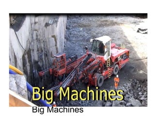 Big Machines
 