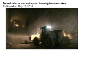 Tunnel failures and collapses: learning from mistakes.
Published on May 15, 2016
 
