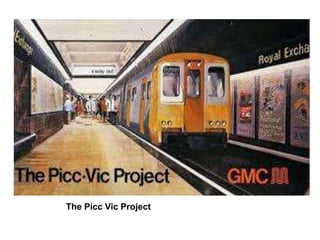 The Picc Vic Project
 