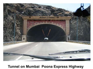Tunnel on Mumbai Poona Express Highway
 