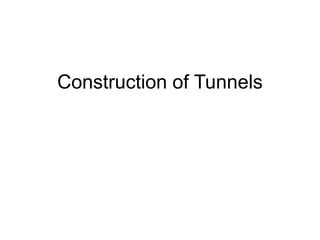 Construction of Tunnels
 