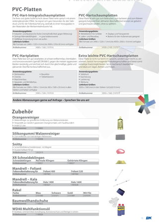 Platten und Zubehör
PVC-Platten
PVC-Hart-Integralschaumplatten                                                     PVC-Hartschaumplatten
Die feste und glatte Außenschicht dieser Platte wirkt optisch mit einem            Diese Platte ist sehr gut zum bedrucken, zum lackieren und zum folieren
seidenglänzenden Effekt. Sie eignet sich ganz besonders für den Sieb-              geeignet.Aufgrund ihrer zähharten Beschaffenheit können sie gebohrt
druck und für die Folienkaschierung, weshalb es einen Vorzugsplatz in              und geschraubt werden, ohne zu splittern.
den Materialien der Werbemittelindustrie hat.

Anwendungsgebiete:                                                                 Anwendungsgebiete:
▪ Industrie- und Baubranche (hohe Unempfindlichkeit gegen Witterung)               ▪ Werbebereich für Schilder     ▪ Displays und Transparente
▪ Geringe Wärmeleitfähigkeit ▪ gute Isolationswerte                                ▪ Laden- und Messebau           ▪ Bestens für den Außeneinsatz geeignet
▪ Vielfältige Anwendung innen wie außen                                            Lieferbare Größen:
Lieferbare Größen:                                                                 Alle Formate von 2440 x 1220 x 1 (mm) bis 4050 x 2050 x 10 (mm) verfügbar
Alle Formate von 2440 x 1220 x 4 (mm) bis 3000 x 1250 x 30 (mm) verfügbar
Artikelnummer              4000 x 1560: 2107016                                    Artikelnummer              4100 x 2100: 2107017



PVC-Hartplatten                                                                    Extra leichte PVC-Hartschaumplatten
Diese Platte lässt sich gut verarbeiten, ist schwer entflammbar, chemikalien-      Diese Platte ist nicht nur leicht im Gewicht, sondern auch leicht zu ver-
und korrosionsresistent (gemäß DIN 8061), gegen die meisten aggressiven            arbeiten, besitzt hervorragende Produkteigenschaften und bietet somit
Medien beständig und zeichnet sich durch ihre gleichmäßige, glatte und             vielseitige Eisatzmöglichkeiten. Sie ist mechanisch bearbeitbar
glänzende Oberflächenbeschaffenheit aus.                                           und ideal zum Sägen, Bohren und Fräsen.

Anwendungsgebiete:                                                                 Anwendungsgebiete:
▪ Werbesektor                   ▪ Bausektor                                        ▪ Siebdruck
▪ Chemie                        ▪ Tiefziehbereich                                  ▪ Kaschierung
▪ Maschinenbau                                                                     ▪ Lackierung
▪ Apparate- und Behälterbau                                                        ▪ Werbung
Lieferbare Größen:                                                                 Lieferbare Größen:
Alle Formate von 2000 x 1000 x 1 (mm) bis 300 x 1500 x 20 (mm) in allen            3050 x 1560 (mm) in den Stärken 3,4,5,6,8,10 (mm)
Stärken und Farben verfügbar
Artikelnummer               3000 x 1500: 2107018                                   Artikelnummer              3050 x 1560: 2107019


Andere Abmessungen gerne auf Anfrage – Sprechen Sie uns an!



Zubehör
Orangenreiniger
▪ Walzenreiniger zur gründlichen Entfernung von Kleberückständen
▪ Hergestellt aus natürlich gepressten Orangenschalen, sehr hautfreundlich
▪ Inhalt 0,5 Liter
Artikelnummer                1100005

Silikongummi Walzenreiniger
▪ Zum entfernen von hartnäckigen Kleberesten
Artikelnummer             1100008

Snitty
▪ Sicherheitsfolienschneidemesser mit Magnet
▪ Auswechselbare Klinge
Artikelnummer              2002019

XR Schneideklingen
Schneideklingen             Normale Klingen                       Gehärtete Klingen
Artikelnummer               1100021                               1100027

Mandrell – Foliant
Folienrollenhalterung für             Foliant 400                      Foliant 520
Artikelnummer                         1007003                          1007004

Mandrell – Kala
Folienrollenhalterung für             Kala 1400                        Kala 1600
Artikelnummer                         1003027                          1003028

Rakel
Farbe                       Blau                Schwarz           Gold                  Mit Filz
Artikelnummer               2101068             2101071           2101069               2101070

Baumwollhandschuhe
Artikelnummer               1100025

WD40 Multifunktionsöl
▪ Rostlöser, Schmiermittel, Kontaktspray, Korrosionsschutz und Reiniger in einem
Artikelnummer                1100026
                                                                                                                                                               15
 