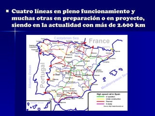 Cuatro líneas en pleno funcionamiento y muchas otras en preparación o en proyecto, siendo en la actualidad con más de 2.600 km 