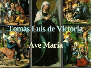 Tomás Luis de Victoria Ave Maria 