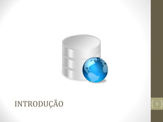 INTRODUÇÃO 5
 