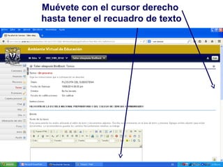 Muévete con el cursor derecho
hasta tener el recuadro de texto
 