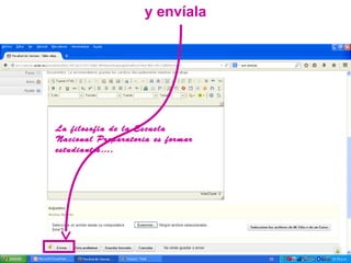 y envíala
La filosofía de la Escuela
Nacional Preparatoria es formar
estudiantes….
 