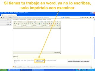 Si tienes tu trabajo en word, ya no lo escribas,
solo impórtalo con examinar
 
