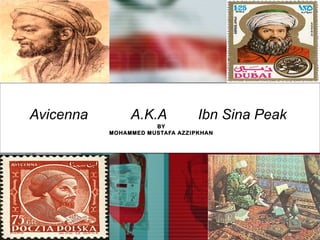 Avicenna A.K.A Ibn Sina Peak
BY
MOHAMMED MUSTAFA AZZIPKHAN
 