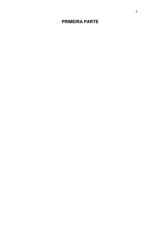 4


PRIMEIRA PARTE
 