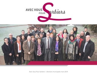 POUR

Avec Vous Pour Sorbiers – élections municipales mars 2014

 