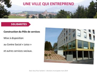 UNE VILLE QUI ENTREPREND

Construction du Pôle de services
Mise à disposition
au Centre Social « Loiso »
et autres service...