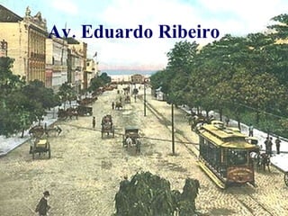 Av. Eduardo Ribeiro 