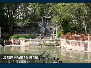 JARDIM INFANTE D. PEDRO 