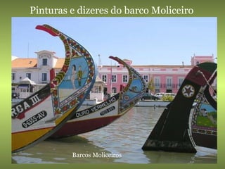 Barcos Moliceiros   Pinturas e dizeres do barco Moliceiro   