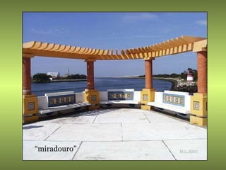 “ miradouro” 