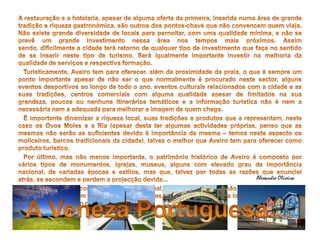 A restauração e a hotelaria, apesar de alguma oferta da primeira, inserida numa área de grande tradição e riqueza gastronómica, são outros dos pontos-chave que não convencem quem viaja. Não existe grande diversidade de locais para pernoitar, com uma qualidade mínima, e não se prevê um grande investimento nessa área nos tempos mais próximos. Assim sendo, dificilmente a cidade terá retorno de qualquer tipo de investimento que faça no sentido de se inserir neste tipo de turismo. Será igualmente importante investir na melhoria da qualidade de serviços e respectiva formação.Turisticamente, Aveiro tem para oferecer, além da proximidade da praia, o que é sempre um ponto importante apesar de não ser o que normalmente é procurado neste sector, alguns eventos desportivos ao longo de todo o ano, eventos culturais relacionados com a cidade e as suas tradições, centros comerciais com alguma qualidade apesar de limitados na sua grandeza, poucos ou nenhuns itinerários temáticos e a informação turística não é nem a necessária nem a adequada para melhorar a imagem de quem chega.É importante dinamizar a riqueza local, suas tradições e produtos que a representam, neste caso os Ovos Moles e a Ria (apesar desta ter algumas actividades próprias, penso que as mesmas não serão as suficientes devido à importância da mesma – temos neste aspecto os moliceiros, barcos tradicionais da cidade), talvez o melhor que Aveiro tem para oferecer como produto turístico.Por último, mas não menos importante, o património histórico de Aveiro é composto por vários tipos de monumentos, igrejas, museus, alguns com elevado grau de importância nacional, de variadas épocas e estilos, mas que, talvez por todas as razões que enunciei atrás, se escondem e perdem a projecção devida...Resumindo, e de acordo com a ideia principal, concluo que Aveiro não se enquadra no ideal de City-Break mas tem algumas potencialidades para criar condições a longo prazo de forma a que haja investimento nesse sentido….  Alexandre OliveiraA Veneza Portuguesa…