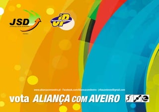 www.aliancacomaveiro.pt · Facebook.com/AliancacomAveiro · jribauesteves@gmail.com
 