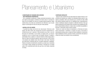 ›	Construção de Passeios nos acessos
das freguesias periféricas
Com a população envelhecida e trafego automóvel permanente, vemos
com alguma preocupação a existência de muitas zonas no município de
Aveiro que não dispõem de zonas de circulação pedonal especifica. Nesta
matéria temos uma visão que consideramos ser defensiva e que se pode
traduzir na diminuição de riscos de vida para muitas pessoas.
›	Antiga Lota de Aveiro
A questão da antiga Lota terá de ser solucionada. Potencial a este
espaço não falta, porém não conseguimos encontrar equipamentos ou
infraestruturas que o valorizem. Recomendamos que toda a zona da
lota deva ser reinventada. É sem dúvida um espaço prime, um local de
excelência e com um conjunto ímpar de situações naturais. É inegável a
proximidade à Ria, às salinas e à natureza Aveirense. Neste espaço pode e
deve ser criado uma dinâmica especial, capaz de promover e atrair turismo
e de propiciar aos cidadãos novas rotas de lazer e bem-estar. Pensamos
que neste ponto a Autarquia deve ser um agente interlocutor e catalisador.
Poderá ser através de investimento camarário ou privado mas o importante
é que sejam criadas sinergias que permitam a conceção de um projeto
audaz, útil e sustentável para esta zona que ficou, sem dúvida, esquecida
no tempo.
›	Edificado devoluto
Apesar de não considerarmos que seja através da criação de taxas ou com
aumentos de impostos que o estado e as instituições devam assumir o seu
papel na sociedade, neste caso pensamos que o aumento do valor de IMI
para edifícios devolutos poderá ser um catalisador para o desenvolvimento
urbano e desbloquear algumas situações no edificado Aveirense. Claro que
apenas ponderamos esta situação tendo consciência que paralelamente têm
que ser desenvolvidos esforços e criados meios no sentido de possibilitar e
promover a intervenção nesses mesmos imóveis.
Deverá ser criada uma bolsa de investidores e o Município de Aveiro
deverá desenvolver e capitalizar a criação da mesma, procurando e
desenvolvendo esforços para a criação de fundos imobiliários e mecanismos
legais facilitadores de todo o processo inerente, promovendo não apenas a
compra de imóveis mas também do seu arrendamento.
Planeamento e Urbanismo
 