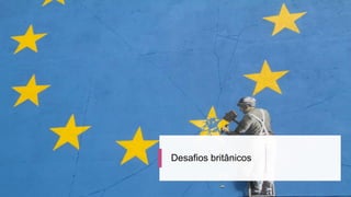 Desafios britânicos
 