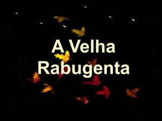 ¸1A Velha Rabugenta