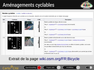 OpenStreetMap Projets vélo #V4MBike 13
Aménagements cyclables
Extrait de la page wiki.osm.org/FR:Bicycle
 