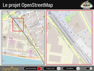 OpenStreetMap Projets vélo #V4MBike 7
Le projet OpenStreetMap
 