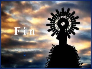 Fin
Francisco de María
        +
        M
 