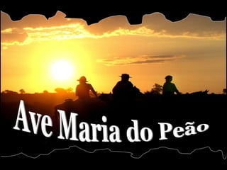 Ave Maria do Peão 