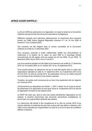 - 2 -
APRES AVOIR RAPPELE :
Le 30 juin 2005 les partenaires à la négociation ont signé le texte de la Convention
collectiv...