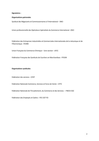 Signataires :
Organisations patronales
Syndicat des Négociants et Commissionnaires à l’International – SNCI
Union professi...