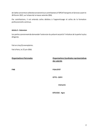 2
de ladite conventioncollectiveverserontleurscontributionsàl’OPCA Transports et Services avant le
28 février 2017, sur la...