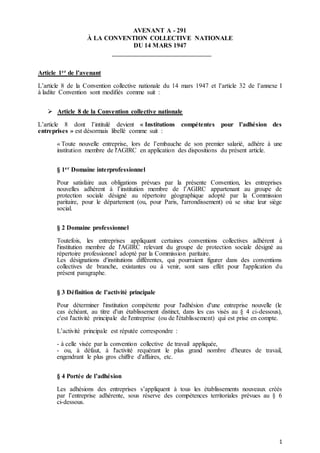 1
AVENANT A - 291
À LA CONVENTION COLLECTIVE NATIONALE
DU 14 MARS 1947
Article 1er de l’avenant
L’article 8 de la Conventi...
