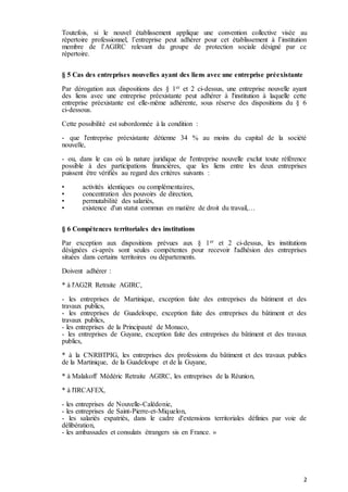 2
Toutefois, si le nouvel établissement applique une convention collective visée au
répertoire professionnel, l’entreprise...