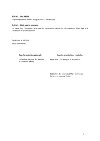 Article 2 - Date d’effet
Le présent avenant entrera en vigueur au 1er
janvier 2015.
Article 3 - Dépôt légal et extension
L...