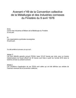 Avenant n°49 de la Convention collective
de la Métallurgie et des Industries connexes
du Finistère du 9 avril 1976
Entre
l...