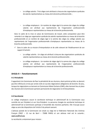Avenant n°59 à la CCN Exploitation cinématographique
- Le collège salariés : Trois sièges sont attribués à chacune des org...