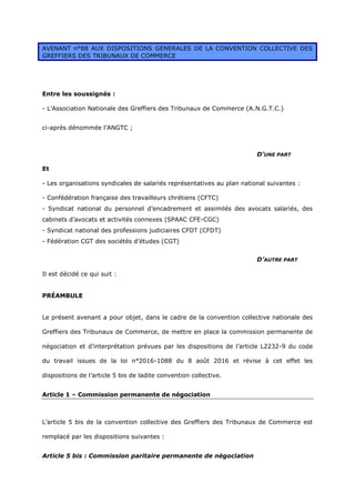 AVENANT n°88 AUX DISPOSITIONS GENERALES DE LA CONVENTION COLLECTIVE DES
GREFFIERS DES TRIBUNAUX DE COMMERCE
Entre les sous...