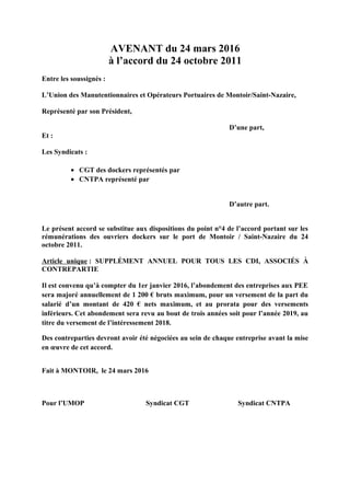 AVENANT du 24 mars 2016
à l’accord du 24 octobre 2011
Entre les soussignés :
L’Union des Manutentionnaires et Opérateurs P...