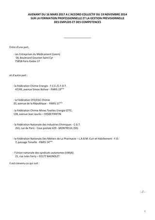 AVENANT DU 16 MARS 2017 A L’ACCORD COLLECTIF DU 19 NOVEMBRE 2014
SUR LA FORMATION PROFESSIONNELLE ET LA GESTION PREVISIONN...