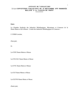 AVENANT DU 7 JUILLET 2015
À LA CONVENTION COLLECTIVE DU 15 DÉCEMBRE 1975 MODIFIÉE
RELATIF À LA VALEUR DU POINT
**********
...