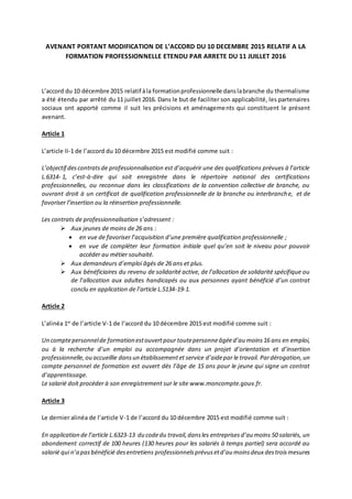 AVENANT PORTANT MODIFICATION DE L’ACCORD DU 10 DECEMBRE 2015 RELATIF A LA
FORMATION PROFESSIONNELLE ETENDU PAR ARRETE DU 1...
