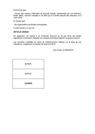 Entre d'une part,
- l'Union des caisses nationales de sécurité sociale, représentée par son directeur,
Didier Malric, dûme...