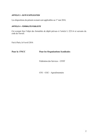 ARTICLE 3 – DATE D’APPLICATION
Les dispositions du présent avenant sont applicables au 1er
mai 2016.
ARTICLE 4 – FORMALITE...