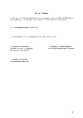 Article 2 - Dépôt
Le présent avenant fera l’objet d’un dépôt en deux exemplaires auprès de la Direction Générale du
Travai...