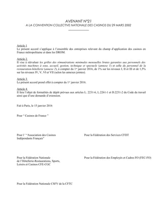 AVENANT N°21
A LA CONVENTION COLLECTIVE NATIONALE DES CASINOS DU 29 MARS 2002
_____________
Article 1
Le présent accord s’...