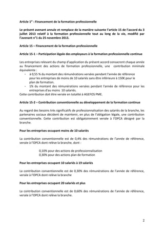 Article 1er
: Financement de la formation professionnelle
Le présent avenant annule et remplace de la manière suivante l’a...