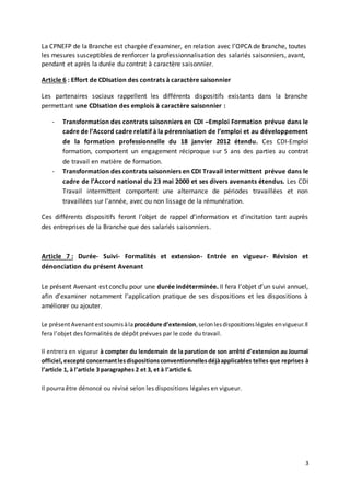 3
La CPNEFP de la Branche est chargée d’examiner, en relation avec l’OPCA de branche, toutes
les mesures susceptibles de r...