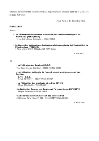 extension sera demandée conformément aux dispositions des articles L 2261-16 et L 2261-24
du code du travail.
Fait à Paris...
