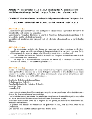 Avenant n° 52 du 24 septembre 2015 3
Article 1er : Les articles 1.11.1 à 1.11.5 du chapitre XI commissions
paritaires sont...